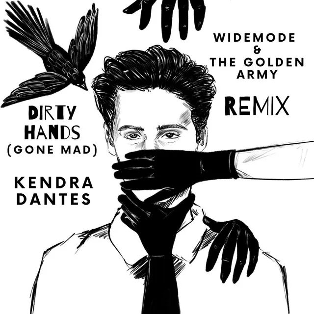 Dirty Hands (Gone Mad) - Widemode & The Golden Army Remix