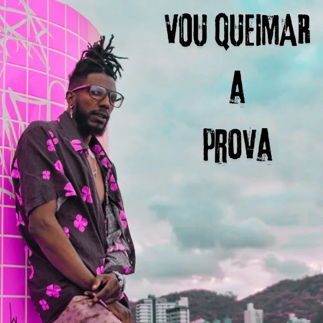 Vou Queimar a Prova