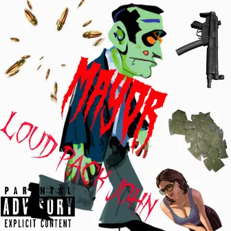 Mayor by Loud Pack John