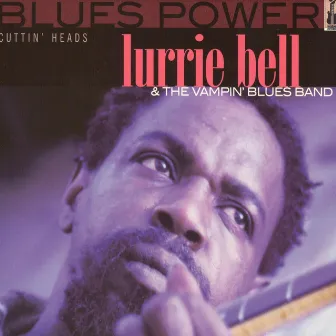 Cuttin' Heads by Lurrie Bell