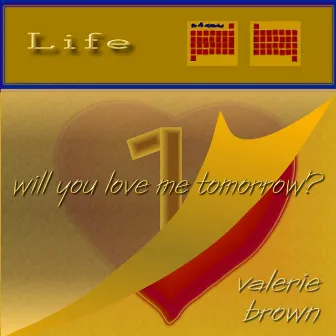 Will You Love Me Tomorrow? by Valerie Brown