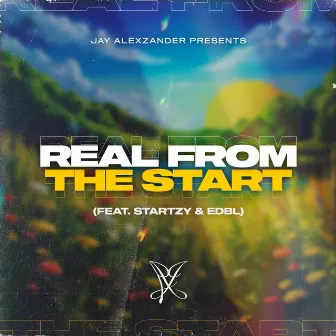 Real From The Start by Jay Alexzander