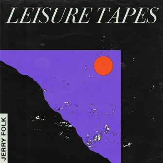 Leisure Tapes by Jerry Folk