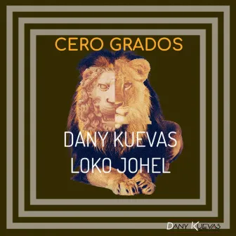 Cero Grados by Dany Kuevas