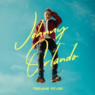 Teenage Fever by Johnny Orlando