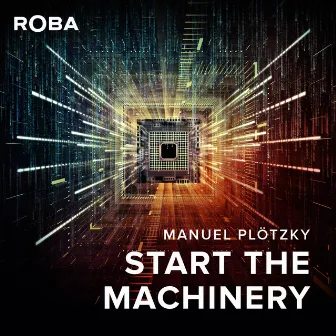 Start The Machinery by Manuel Ploetzky