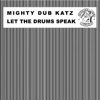 Let the Drums Speak by Mighty Dub Katz