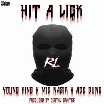 Hit a Lick (feat. Mid Nasir & Ace GVNG) by The Young King