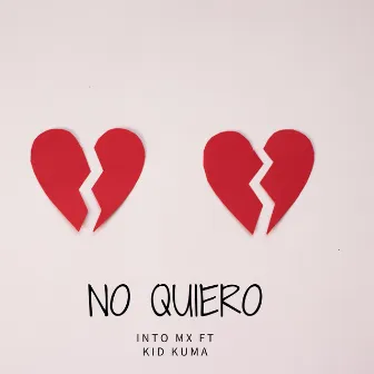 No Quiero by Into Mx