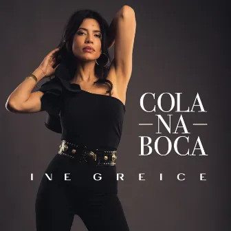 Cola Na Boca by Ive Greice