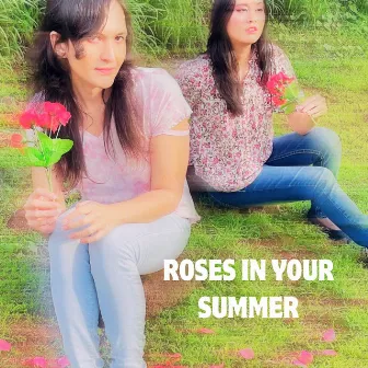 roses in your summer by J.Lyn