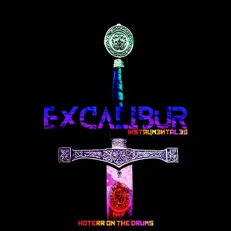 Excalibur (Instrumentals) by Hoterr On The Drums