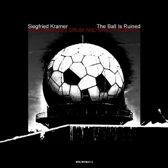 The Ball Is Ruined by Siegfried Kramer