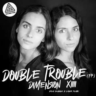 DIMENSION XIII by Double Trouble