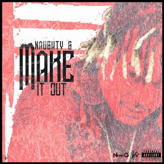 Make It Оut by Naughty G