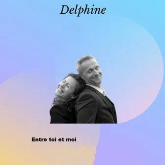 Entre toi et moi by Delphine