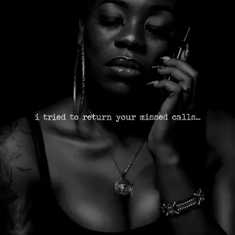 I Tried to Return Your Missed Calls... by Askia