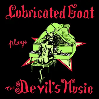 Plays the Devil's Music by Lubricated Goat