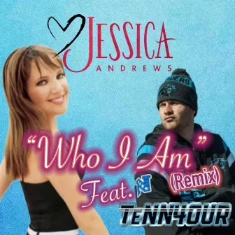 Who I Am (Remix) by Jessica Andrews