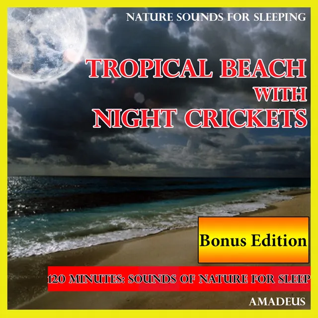 Nature Sounds for Sleeping: Tropical Beach with Night Crickets: Bonus Edition