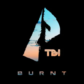 Burnt by TBI