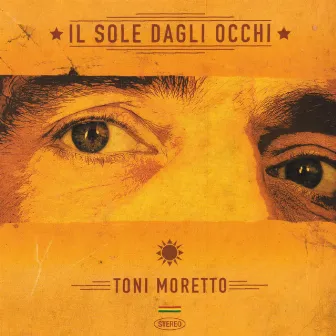 Il sole dagli occhi by Toni Moretto