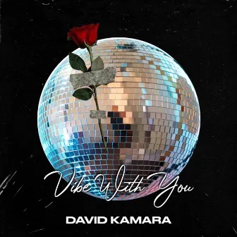 Vibe With You by David Kamara