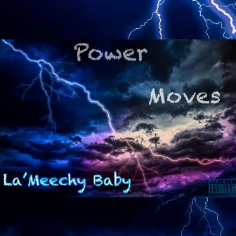 Power Moves by La'Meechy Baby