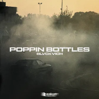 POPPIN BOTTLES by BLVCKVICH