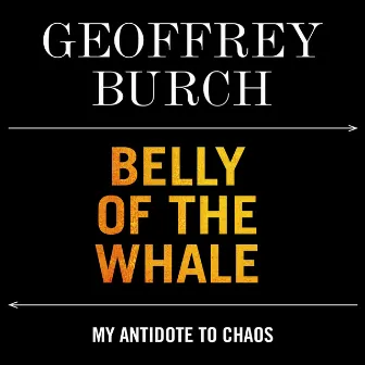 Belly of the Whale by Geoffrey Burch