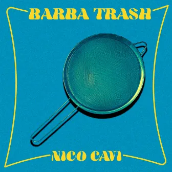 Barba Trash by Nico Cavi