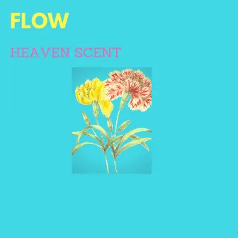 HEAVEN SCENT (Radio Edit) by Flow