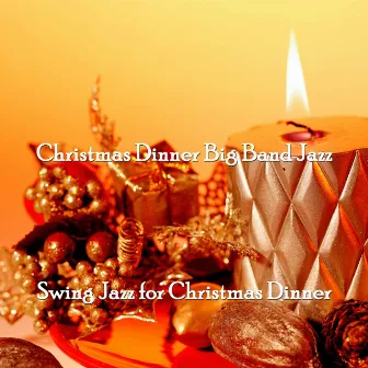 Swing Jazz for Christmas Dinner by Christmas Dinner Big Band Jazz