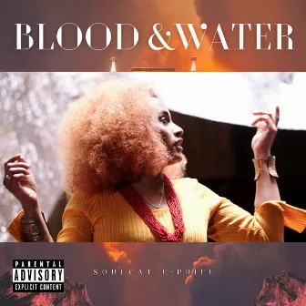 Blood & Water by Soulcat E-Phife