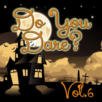 Do You Dare? Vol.6 by Spook Orchestra