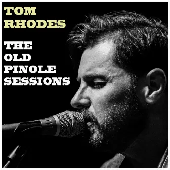 The Old Pinole Sessions by Tom Rhodes