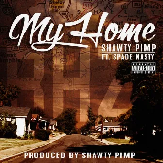 My Home by Shawty Pimp