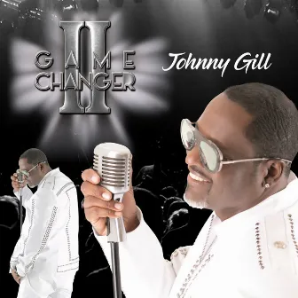 Game Changer II (Deluxe Edition) by Johnny Gill