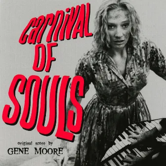 Carnival Of Souls (Music From The Original 1962 Motion Picture) by Gene Moore