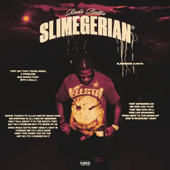 SLIMEGERIAN by Rocko Ballin