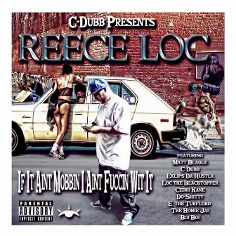 If It Ain't Mobbin' I Ain't Fuccin' Wit It by Reece Loc