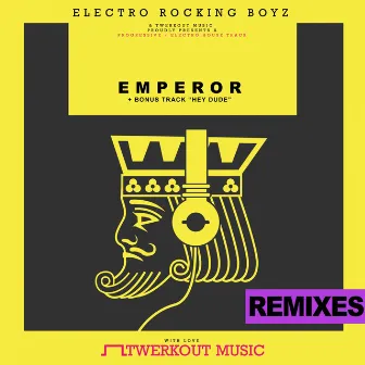 Emperor and Hey Dude, The Remixes EP by Electrorocking-Boyz