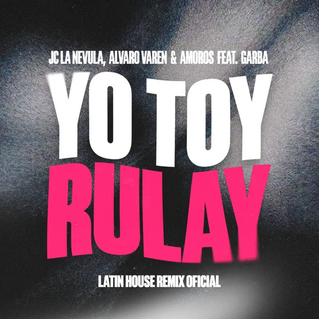 Yo Toy Rulay - Latin House Remix