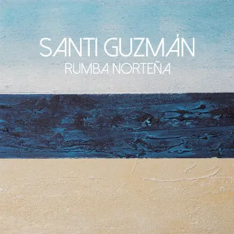 Rumba Norteña by Santi Guzmán