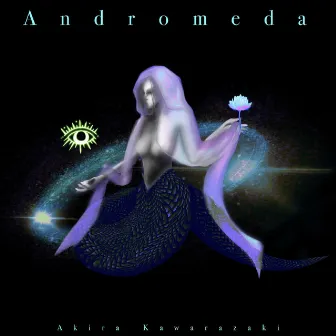 Andromeda by Akira Kawarazaki