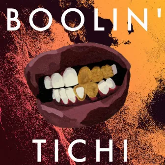 Boolin' by Tichi