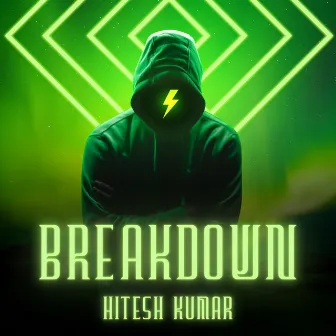 Breakdown by Hitesh Kumar