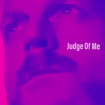 Judge of Me by George Beck