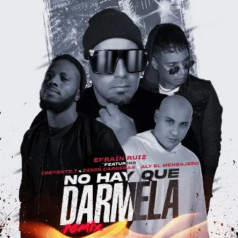 No Hay Que Dármela (Remix) by Efraín Ruiz