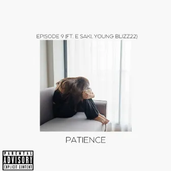 Patience by Episode 9